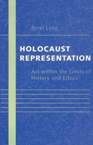 Holocaust Representation: Art Within the Limits of History and Ethics image number 0