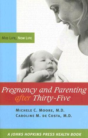 Pregnancy and Parenting After Thirty-Five: Mid Life, New Life image number 0
