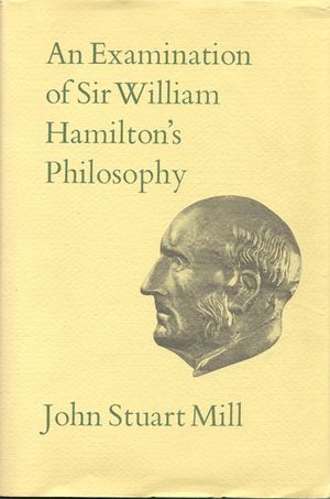 An Examination of Sir William Hamilton's Philosophy: Volume IX image number 0