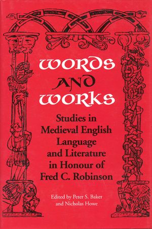 Words & Works: Studies in Medieval English Language and Literature in Honour of Fred C. Robinson image number 0