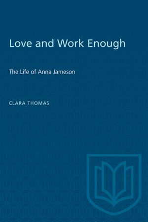 Love and Work Enough: The Life of Anna Jameson image number 0