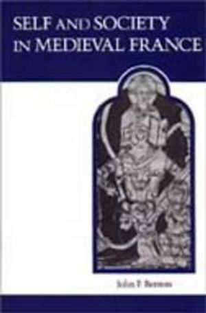 Self and Society in Medieval France: The Memoirs of Abbot Guilbert of Nogent image number 0