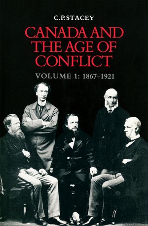 Canada and the Age of Conflict: Volume 1: 1867-1921 image number 0