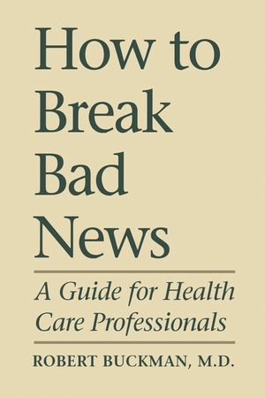 How To Break Bad News: A Guide for Health Care Professionals image number 0