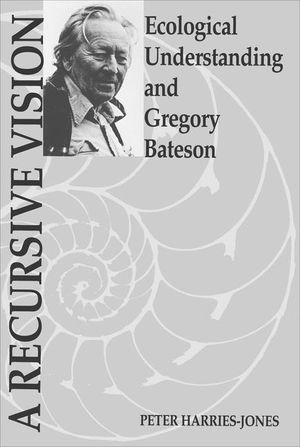 A Recursive Vision: Ecological Understanding and Gregory Bateson image number 0