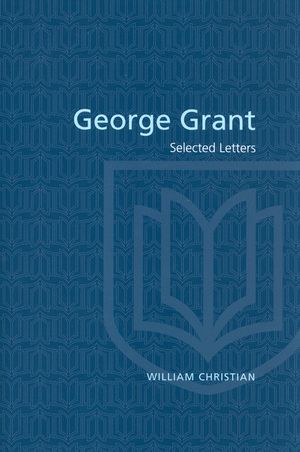 George Grant: Selected Letters image number 0