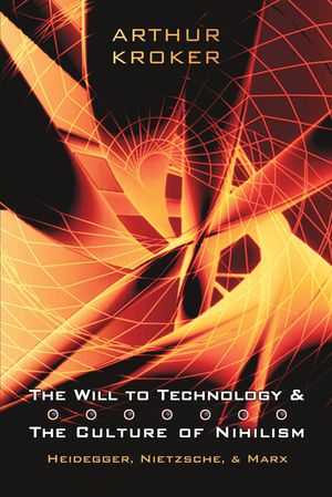 The Will to Technology and the Culture of Nihilism: Heidegger, Nietzsche, and Marx image number 0