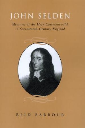 John Selden: Measures of the Holy Commonwealth in Seventeenth-Century England image number 0