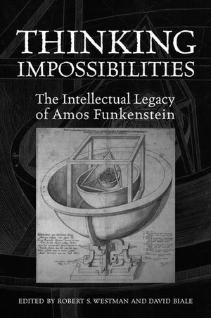 Thinking Impossibilities: The Intellectual Legacy of Amos Funkenstein image number 0