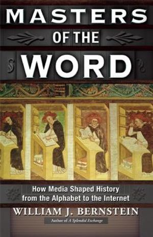 Masters of the Word: How Media Shaped History from the Alphabet to the Internet image number 0
