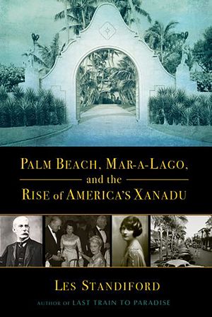 Palm Beach, Mar-a-Lago, and the Rise of America's Xanadu image number 0