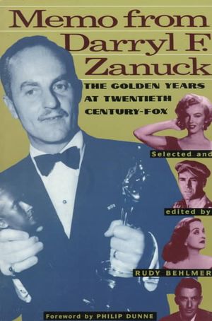 Memo from Darryl F. Zanuck: The Golden Years at Twentieth Century Fox image number 0