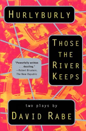 Hurlyburly and Those the River Keeps: Two Plays image number 0