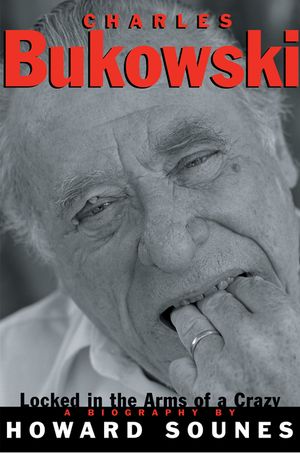 Charles Bukowski: Locked in the Arms of a Crazy Life image number 0
