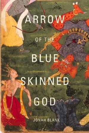 Arrow of the Blue-Skinned God: Retracing the Ramayana Through India image number 0
