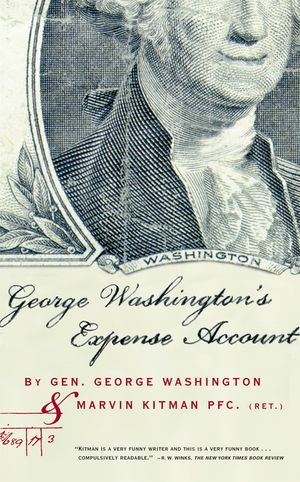 George Washington's Expense Account: Gen. George Washington and Marvin Kitman, Pfc. (Ret.) image number 0
