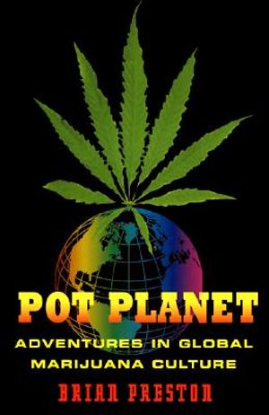 Pot Planet: Adventures in Global Marijuana Culture image number 0