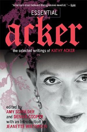 Essential Acker: The Selected Writings of Kathy Acker image number 0