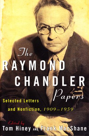 The Raymond Chandler Papers: Selected Letters and Nonfiction 1909-1959 image number 0