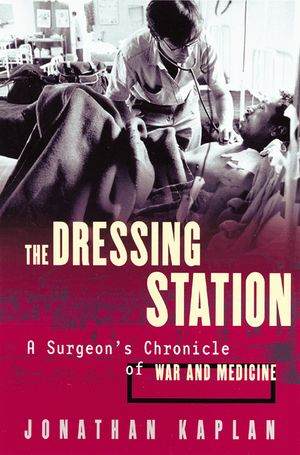 The Dressing Station: A Surgeon's Chronicle of War and Medicine image number 0