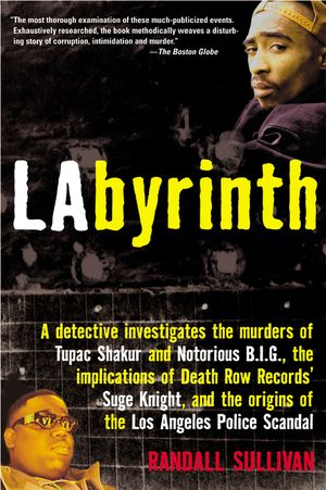 Labyrinth: The True Story of City of Lies, the Murders of Tupac Shakur and Notorious B.I.G. and the Implication of the Los Angele image number 0