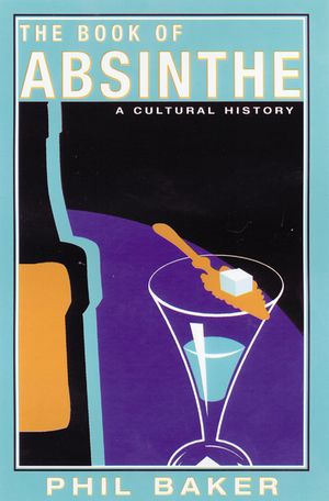 The Book of Absinthe: A Cultural History image number 0