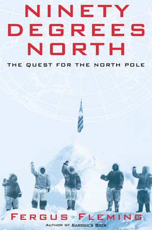 Ninety Degrees North: The Quest for the North Pole image number 0