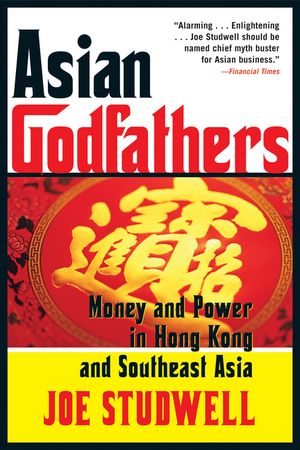 Asian Godfathers: Money and Power in Hong Kong and Southeast Asia image number 0