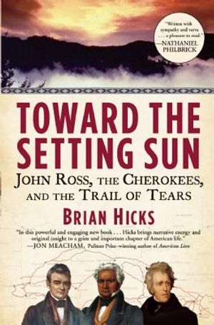 Toward the Setting Sun: John Ross, the Cherokees, and the Trail of Tears image number 0