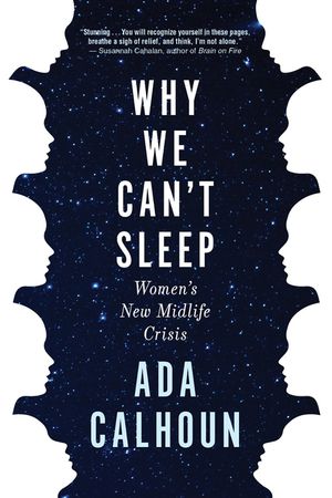 Why We Can't Sleep: Women's New Midlife Crisis image number 0
