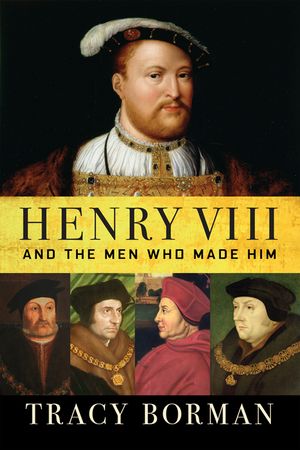 Henry VIII: And the Men Who Made Him image number 0