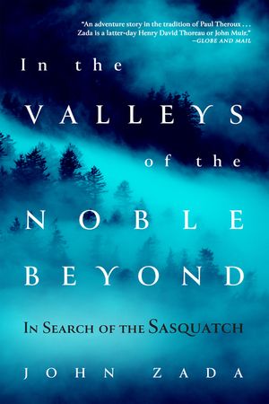 In the Valleys of the Noble Beyond: In Search of the Sasquatch image number 0