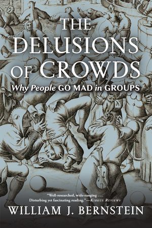 The Delusions of Crowds: Why People Go Mad in Groups image number 0