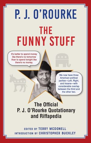 The Funny Stuff: The Official P. J. O'Rourke Quotationary and Riffapedia image number 0