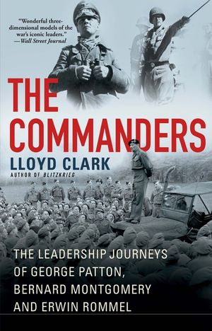 The Commanders: The Leadership Journeys of George Patton, Bernard Montgomery, and Erwin Rommel image number 0