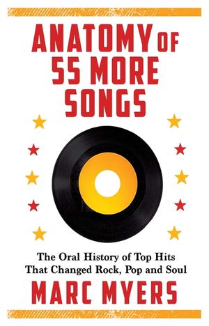 Anatomy of 55 More Songs: The Oral History of Top Hits That Changed Rock, Pop and Soul image number 0