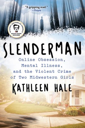 Slenderman: Online Obsession, Mental Illness, and the Violent Crime of Two Midwestern Girls image number 0