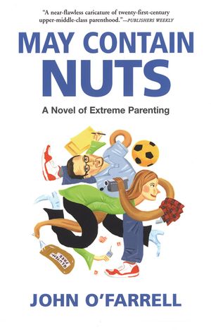 May Contain Nuts: A Novel of Extreme Parenting image number 0