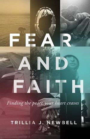Fear and Faith: Finding the Peace Your Heart Craves image number 0