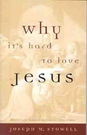 Why It's Hard to Love Jesus image number 0