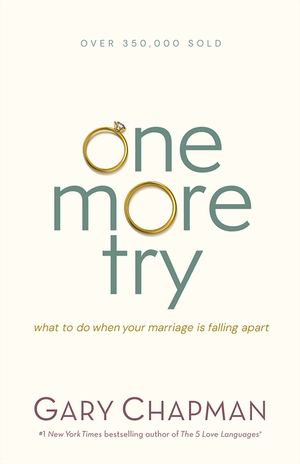 One More Try: What to Do When Your Marriage Is Falling Apart image number 0