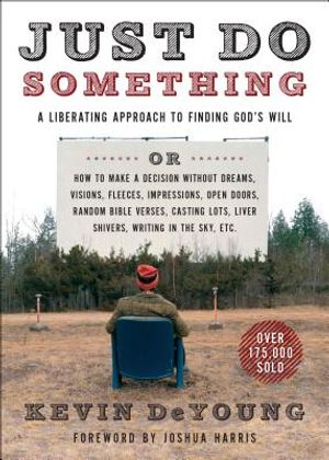 Just Do Something: A Liberating Approach to Finding God's Will image number 0