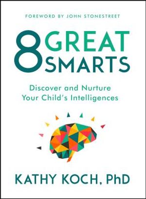 8 Great Smarts: Discover and Nurture Your Child's Intelligences image number 0