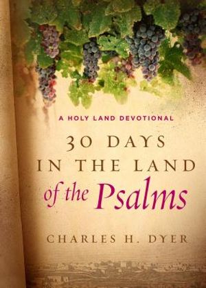 30 Days in the Land of the Psalms: A Holy Land Devotional image number 0