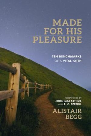 Made for His Pleasure: Ten Benchmarks of a Vital Faith image number 0