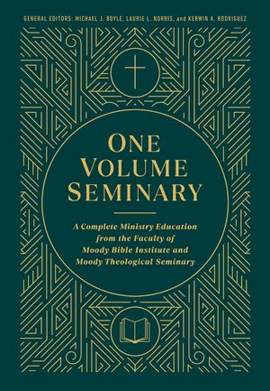 One Volume Seminary: A Complete Ministry Education from the Faculty of Moody Bible Institute and Moody Theological Seminary image number 0