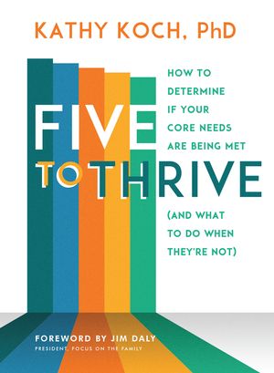 Five to Thrive: How to Determine If Your Core Needs Are Being Met (and What to Do When They're Not) image number 0
