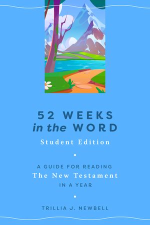 52 Weeks in the Word: Student Edition: A Guide for Reading the New Testament in a Year image number 0