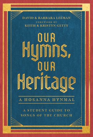Our Hymns, Our Heritage: A Student Guide to Songs of the Church image number 0