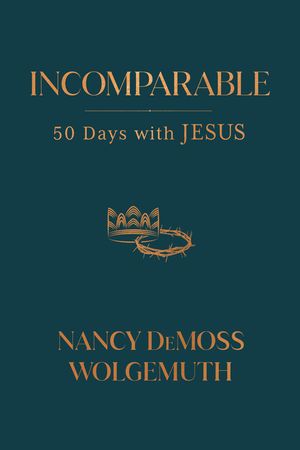 Incomparable: Fifty Days with Jesus image number 0